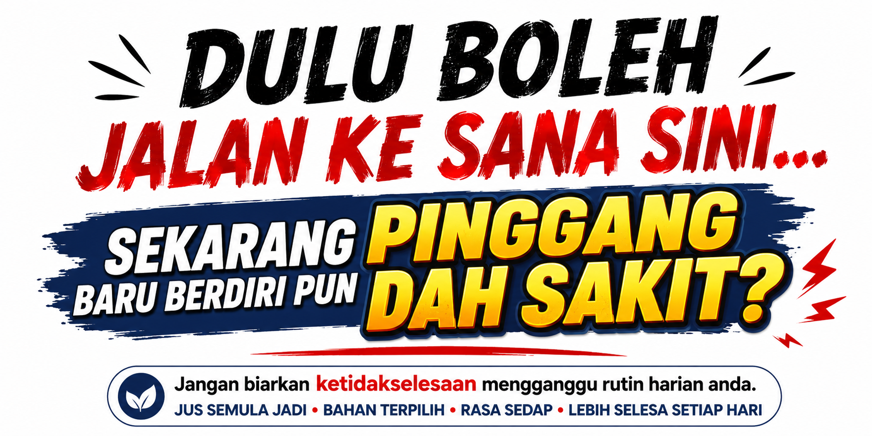Dulu boleh jalan ke sana sini... Sekarang baru berdiri pun dah sakit?

Jangan biarkan ketidakselesaan mengganggu rutin harian anda.

Jus semula jadi
Bahan terpilih
Rasa sedap
Lebih selesa setiap hari